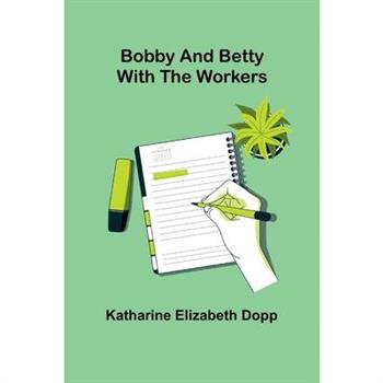 Bobby And Betty With The Workers