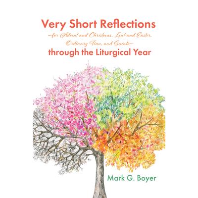 Very Short Reflections-for Advent and Christmas, Lent and Easter, Ordinary Time, and Saint