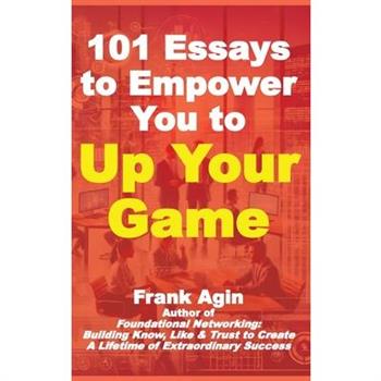 101 Essays to Empower You to Your Game
