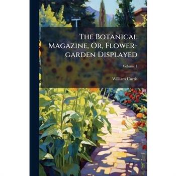 The Botanical Magazine, Or, Flower-garden Displayed