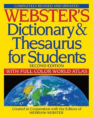 Webster’s Dictionary & Thesaurus for Students With Full-Color World Atlas