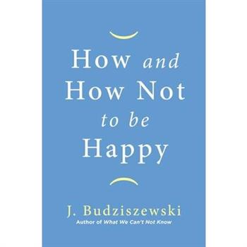 How and How Not to Be Happy