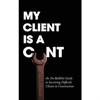 My Client Is A Cunt