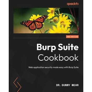 Burp Suite Cookbook - Second Edition