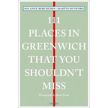 111 Places in Greenwich That You Shouldn’t Miss