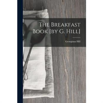 The Breakfast Book [by G. Hill]