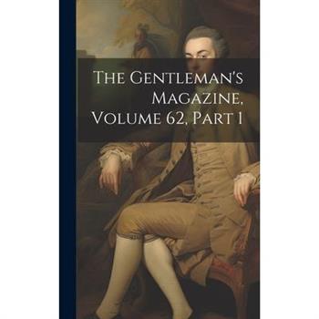 The Gentleman's Magazine, Volume 62, part 1