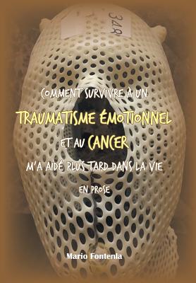 Comment Survivre ?Un Traumatisme 卌otionnel Et Au Cancer M Aid?Plus Tard Dans La Vie En Pr