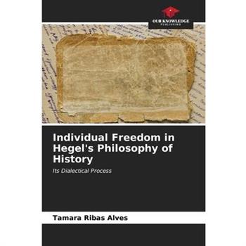 Individual Freedom in Hegel’s Philosophy of History