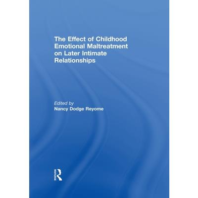 The Effect of Childhood Emotional Maltreatment on Later Intimate Relationships
