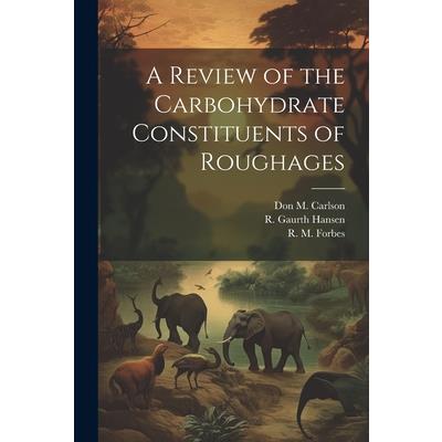 A Review of the Carbohydrate Constituents of Roughages