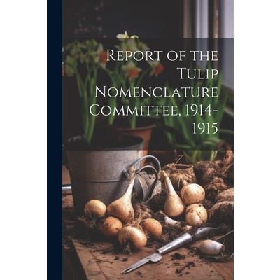 Report of the Tulip Nomenclature Committee, 1914-1915