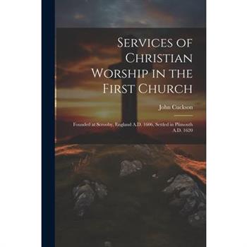 Services of Christian Worship in the First Church
