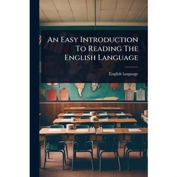 An Easy Introduction To Reading The English Language