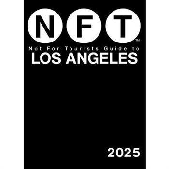 Not for Tourists Guide to Los Angeles 2025