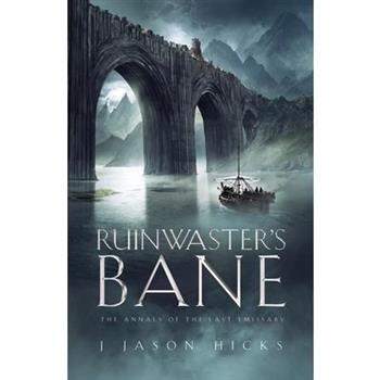 Ruinwaster's Bane - The Annals of the Last Emissary