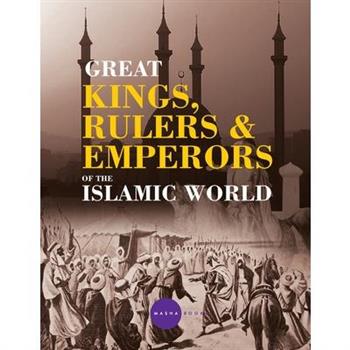 Greatt Kings, Rulers and Emperors of the Islamic World
