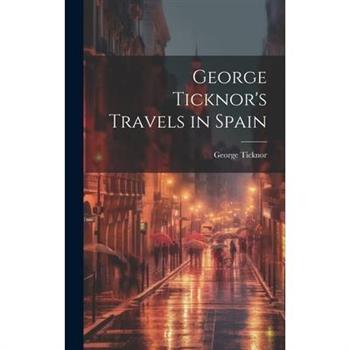 George Ticknor’s Travels in Spain