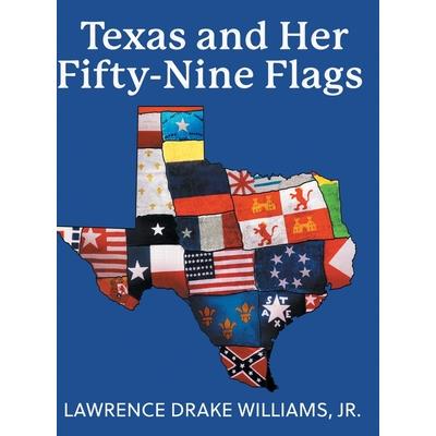 Texas and Her Fifty-Nine Flags