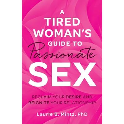 A Tired Woman’s Guide to Passionate Sex