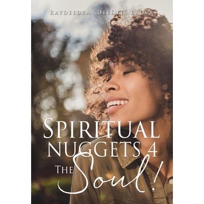 Spiritual Nuggets 4 The Soul!