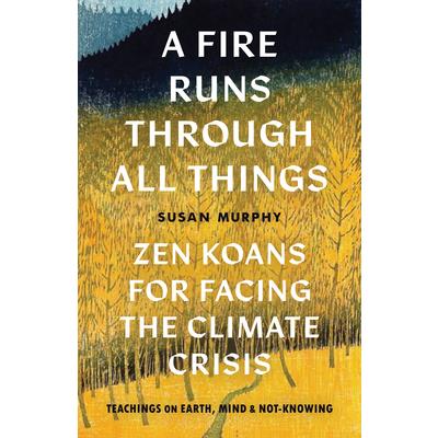 A Fire Runs Through All Things