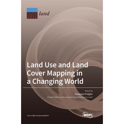 Land Use and Land Cover Mapping in a Changing World