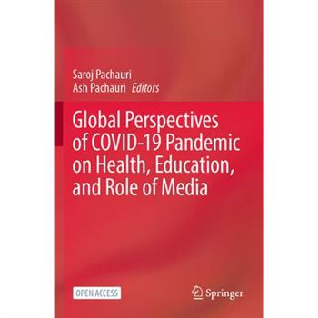 Global Perspectives of Covid-19 Pandemic on Health, Education, and Role of Media