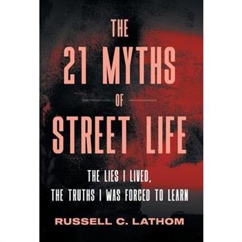 The 21 Myths of Street Life