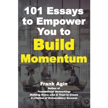 101 Essays to Empower You to Build Momentum