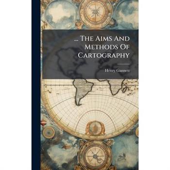... The Aims And Methods Of Cartography