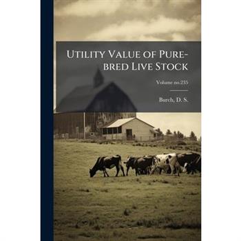 Utility Value of Pure-bred Live Stock