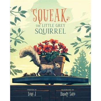 Squeak, The Little Grey Squirrel