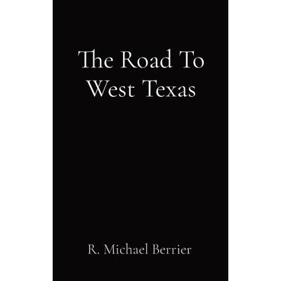 The Road To West Texas