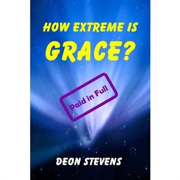 How Extreme is Grace?