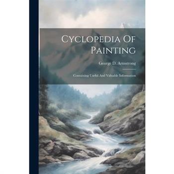Cyclopedia Of Painting