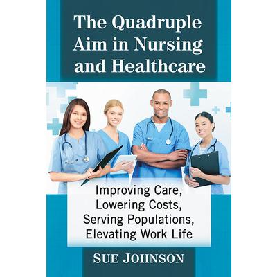 The Quadruple Aim in Nursing and HealthcareTheQuadruple Aim in Nursing and HealthcareImpro