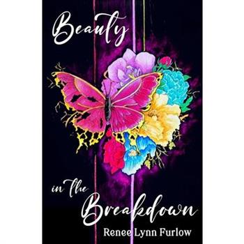 Beauty in the Breakdown