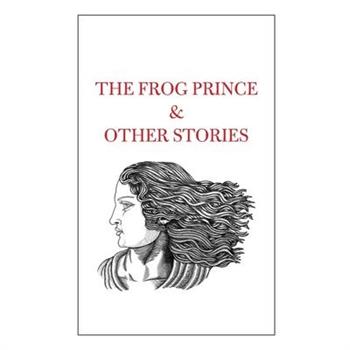 The Frog Prince & Other Stories