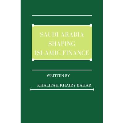 Saudi Arabia shaping Islamic finance