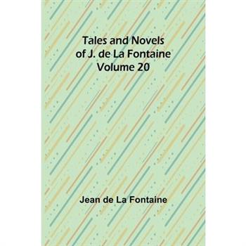 Tales and Novels of J. de La Fontaine - Volume 20