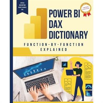 Power BI DAX Dictionary Function-by-Function Explained
