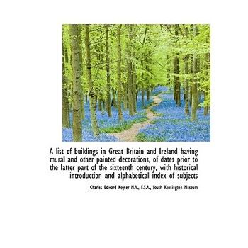 A List of Buildings in Great Britain and Ireland Having Mural and Other Painted Decorations, of Date