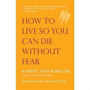 How to Live So You Can Die Without Fear
