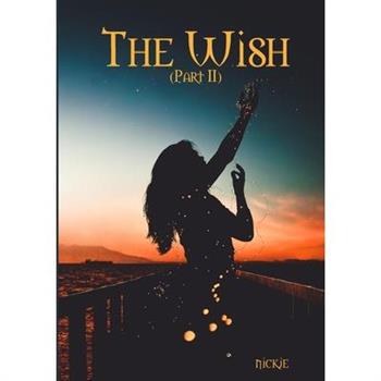 The Wish (Part II)