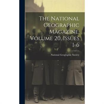 The National Geographic Magazine, Volume 20, Issues 1-6