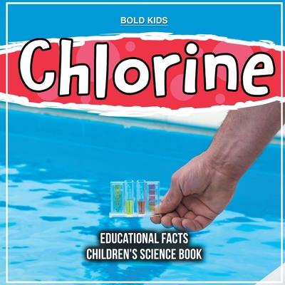 Chlorine Educational Facts Children’s Science Book