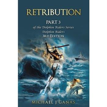 Retribution - Part 3 of the Dolphin Riders Series