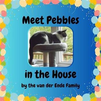 Meet Pebbles in the House