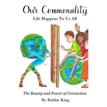 Our Commonality Life Happens To Us All